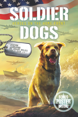 Image for Soldier Dogs #6: Heroes on the Home Front Soldier Dogs #6: Heroes on the Home Front