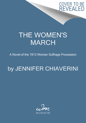 Image for WOMEN'S MARCH: A NOVEL OF THE 1913 WOMAN SUFFRAGE PROCESSION