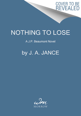 Nothing to Lose A J.P. Beaumont Novel