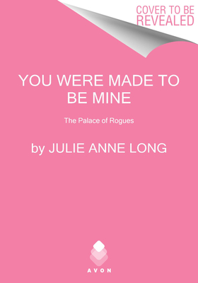 You Were Made to Be Mine: The Palace of Rogues (The Palace of Rogues, 5)