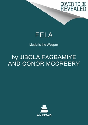 Fela: Music Is the Weapon
