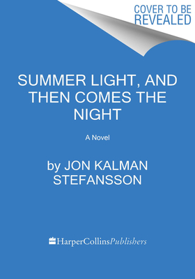 Image for Summer Light, and Then Comes the Night Summer Light, and Then Comes the Night