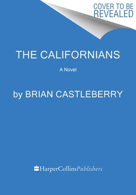 Californians: A Novel