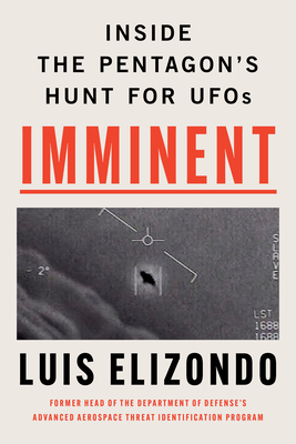 Imminent: Inside the Pentagon's Hunt for UFOs: Written by the Former Head of the Pentagon Program Investigating UAPsFeatured on the Joe Rogan Experience Podcast