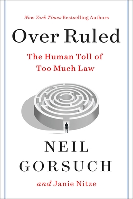 OVER RULED: THE HUMAN TOLL OF TOO MUCH LAW