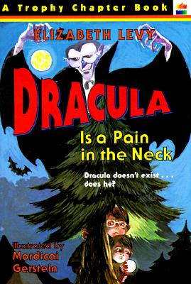 Dracula Is a Pain in the Neck (Trophy Chapter Books)