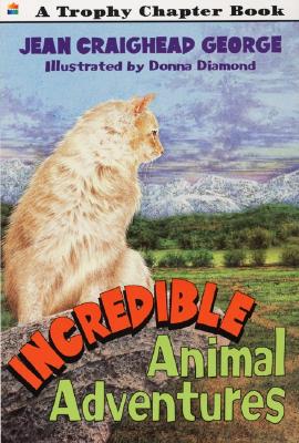 Image for Incredible Animal Adventures Incredible Animal Adventures