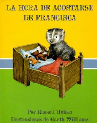 La Hora de Acostarse de Francisca (Bedtime for Frances, Spanish Language Edition)
