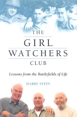 The Girl Watchers Club: Lessons from the Battlefields of Life