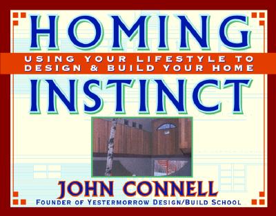 Homing Instinct: Using Your Lifestyle to Design & Build Your Home