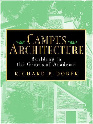 Campus Architecture : Building in the Groves of Academe