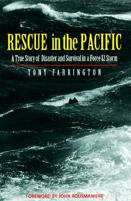Rescue in the Pacific: A True Story of Disaster and Survival in a Force 12 Storm