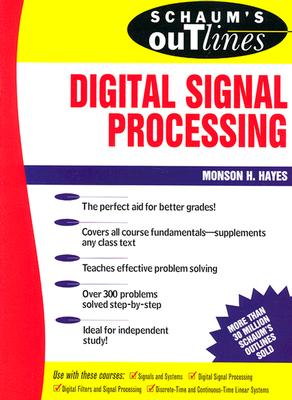 Schaum's Outline of Theory and Problems of Digital Signal Processing
