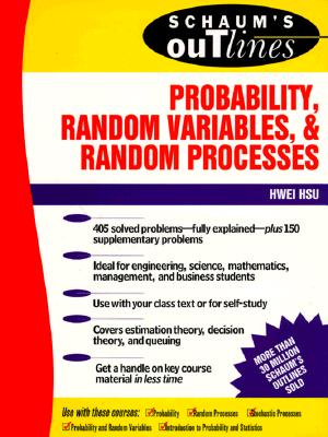 Schaum's Outline of Probability, Random Variables, and Random Processes; Schaum's Outline of Probability, Random Variables, and Random Processes