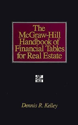 The McGraw-Hill Handbook of Financial Tables for Real Estate