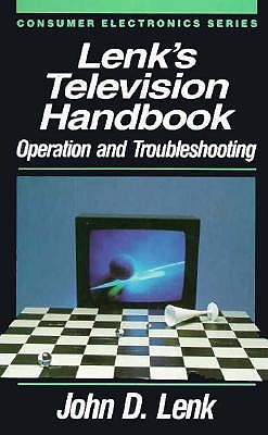 Lenk's Television Handbook: Operation and Troubleshooting (Consumer Electronics Series)
