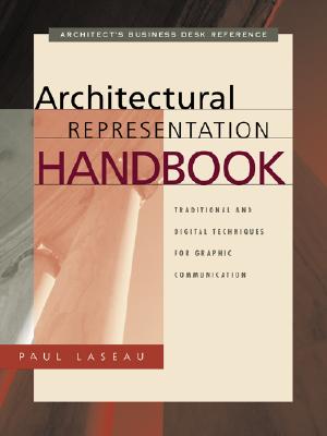 Architectural Representation Handbook: Traditional and Digital Techniques for Graphic Communication