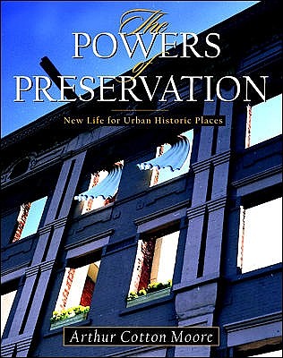 The Powers of Preservation: New Life for Urban Historic Places