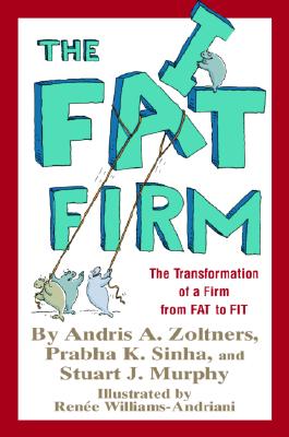 Image for The Fat Firm: The Transformation of A Firm From Fat to Fit