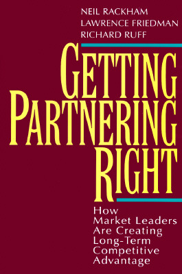 Getting Partnering Right: How Market Leaders Are Creating Long-Term Competitive Advantage