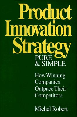 Product Innovation Strategy Pure and Simple