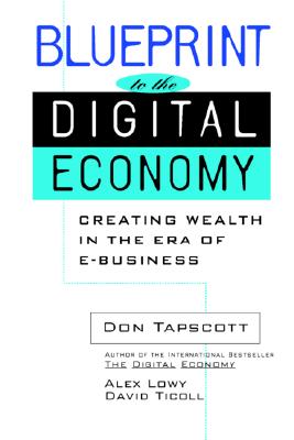 Image for Blueprint to the Digital Economy: Creating Wealth in the Era of E-Business
