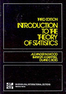 Introduction to the Theory of Statistics (Mcgraw-Hill Series in Probability and Statistics)
