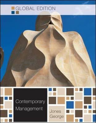 Contemporary Management. Gareth R. Jones, Jennifer George