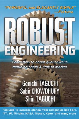 Robust Engineering: Learn How to Boost Quality While Reducing Costs & Time to Market