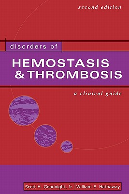 Disorders of Hemostasis & Thrombosis: A Clinical Guide