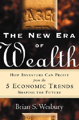 The New Era of Wealth: How Investors Can Profit from the 5 Economic Trends Shaping the Future