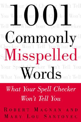 Image for 1001 Commonly Misspelled Words: What Your Spell Checker Won't Tell You 1001 Commonly Misspelled Words: What Your Spell Checker Won't Tell You