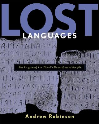 Image for Lost Languages: The Enigma Of The World's Undeciphered Scripts Lost Languages: The Enigma Of The World's Undeciphered Scripts