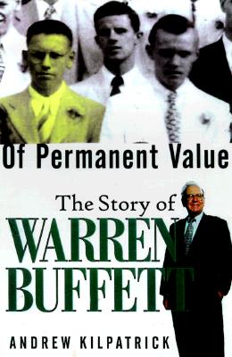 Of Permanent Value: The Story of Warren Buffett