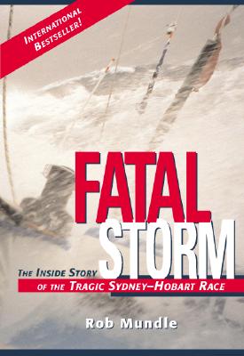 Image for Fatal Storm: The Inside Story of the Tragic Sydney-Hobart Race