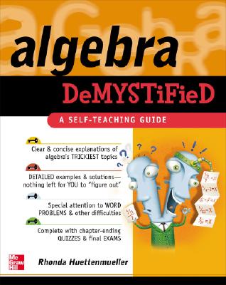 Image for Algebra Demystified: A Self-Teaching Guide Algebra Demystified: A Self-Teaching Guide