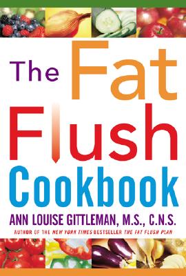 The Fat Flush Cookbook