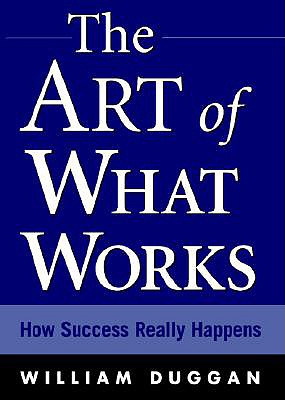 Image for The Art of What Works: How Success Really Happens