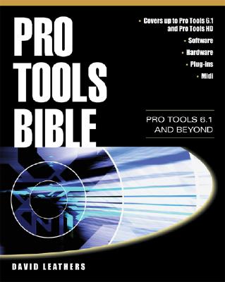 Pro Tools Bible : Pro Tools 6.1 and Beyond