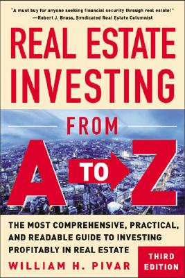 Image for Real Estate Investing From A to Z : The Most Comprehensive, Practical, and Readable Guide to Investing Profitably in Real Estate