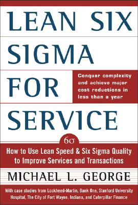 Image for Lean Six Sigma for Service : How to Use Lean Speed and Six Sigma Quality to Improve Services and Transactions