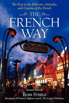 The French Way : Aspects of Behavior, Attitudes, and Customs of the French