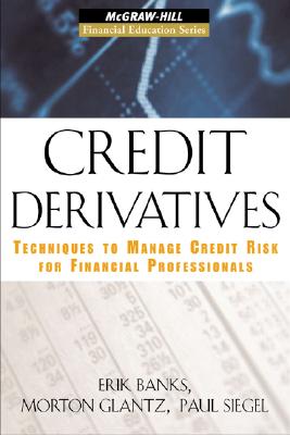 Image for Credit Derivatives: Techniques to Manage Credit Risk for Financial Professionals (McGraw-Hill Financial Education Series)