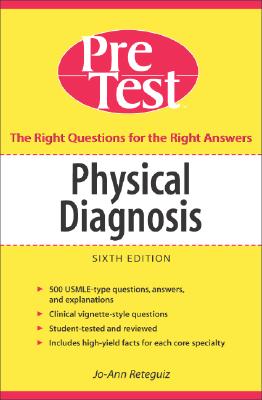 Physical Diagnosis PreTest Self Assessment and Review, Sixth Edition (PreTest Clinical Medicine)