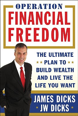 Operation Financial Freedom: The Ultimate Plan to Build Wealth and Live the Life You Want