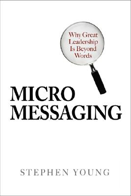 Image for Micromessaging: Why Great Leadership is Beyond Words