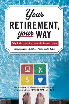 Image for Your Retirement, Your Way: Why It Takes More Than Money to Live Your Dream
