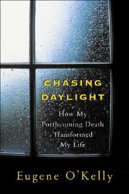 Chasing Daylight:How My Forthcoming Death Transformed My Life