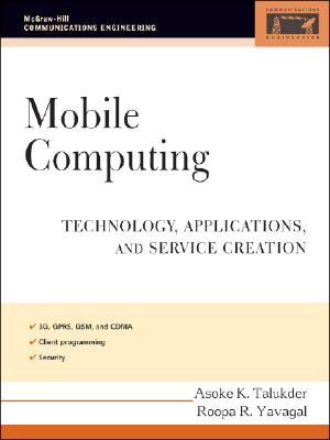 Mobile Computing: Technology, Applications, and Service Creation