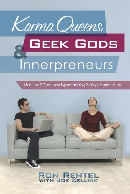 Karma Queens, Geek Gods, and Innerpreneurs: Meet the 9 Consumer Types Shaping Today's Marketplace